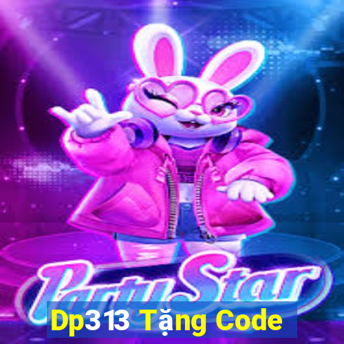 Dp313 Tặng Code