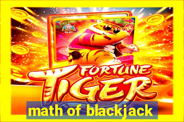 math of blackjack