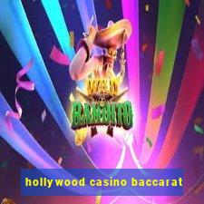 hollywood casino baccarat