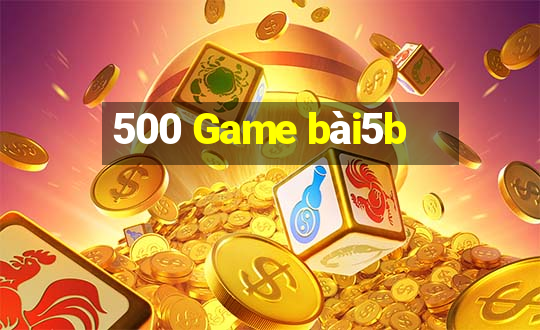 500 Game bài5b