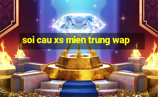 soi cau xs mien trung wap