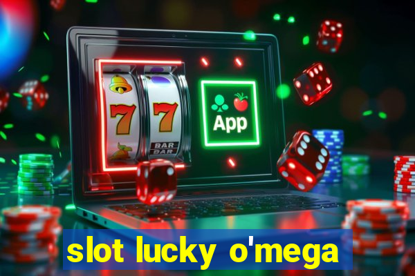 slot lucky o'mega