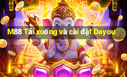 M88 Tải xuống và cài đặt Dayou