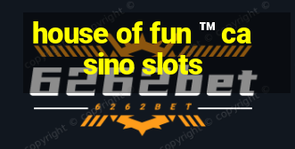 house of fun ™ casino slots