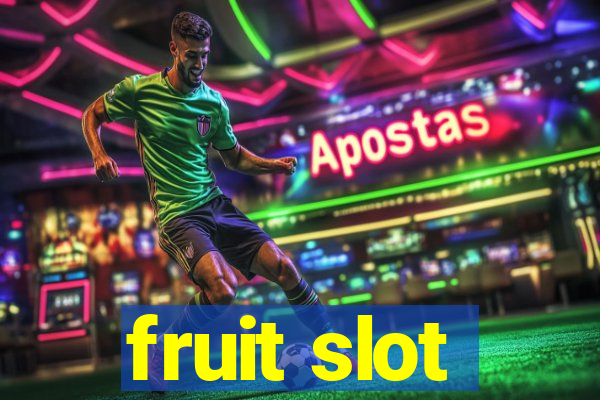 fruit slot