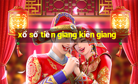 xổ số tiền giang kiên giang