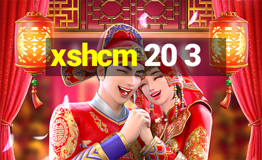 xshcm 20 3