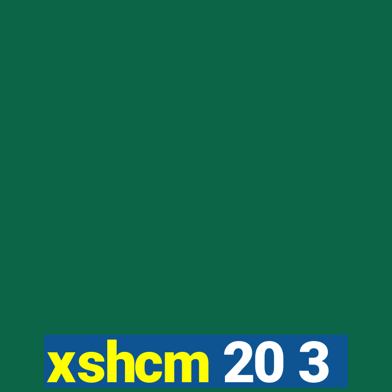 xshcm 20 3