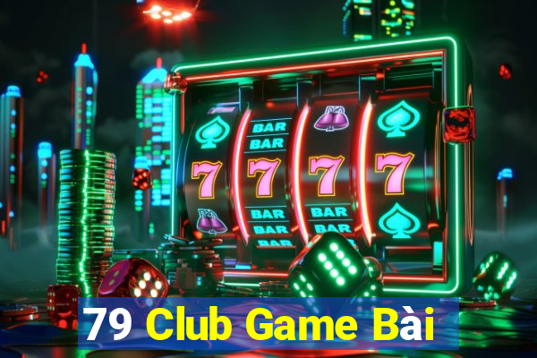 79 Club Game Bài