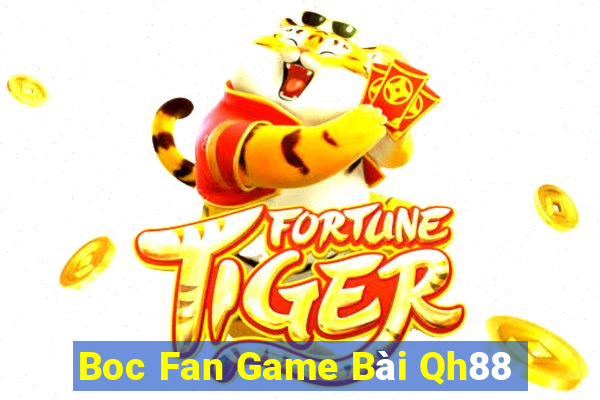 Boc Fan Game Bài Qh88