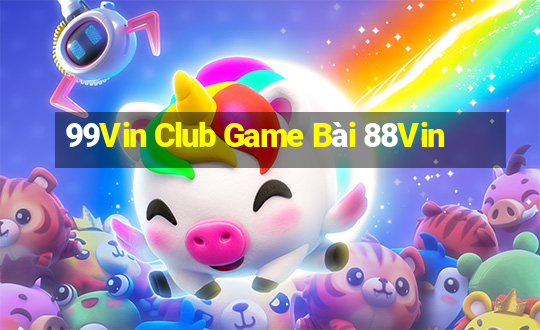 99Vin Club Game Bài 88Vin