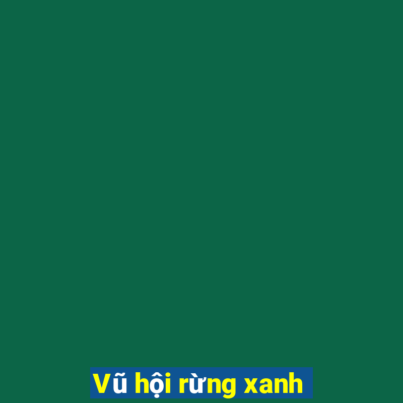 Vũ hội rừng xanh