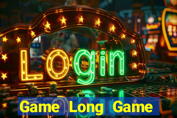 Game Long Game Bài 52Fun Đổi Thưởng