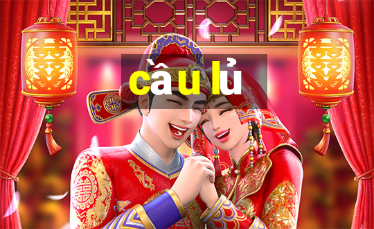 cầu lủ