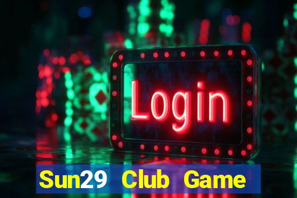 Sun29 Club Game Bài 24H