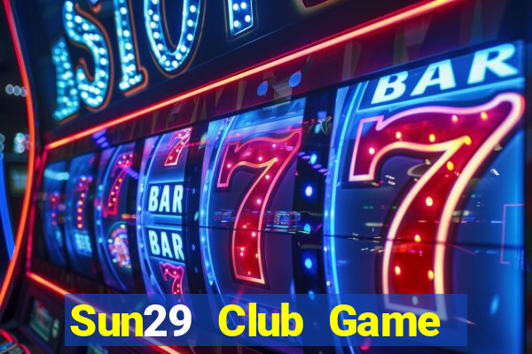 Sun29 Club Game Bài 24H