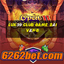 Lux39 Club Game Bài Vàng