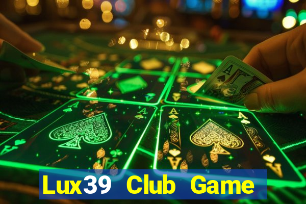 Lux39 Club Game Bài Vàng