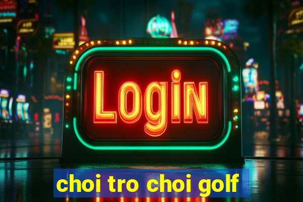 choi tro choi golf