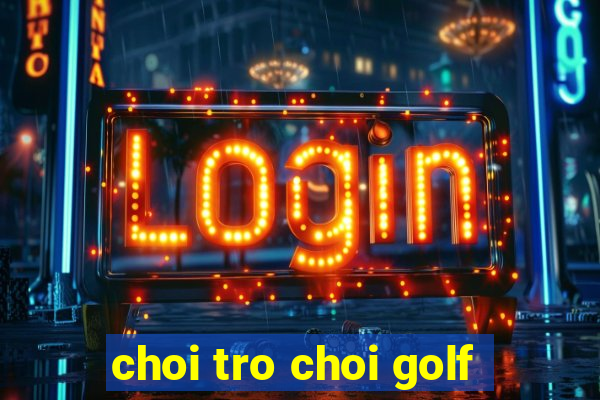 choi tro choi golf