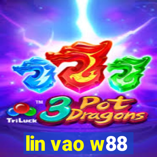 lin vao w88