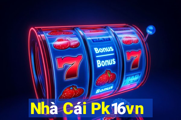 Nhà Cái Pk16vn