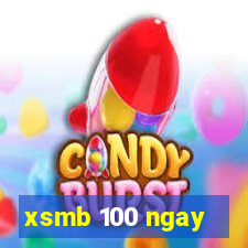 xsmb 100 ngay