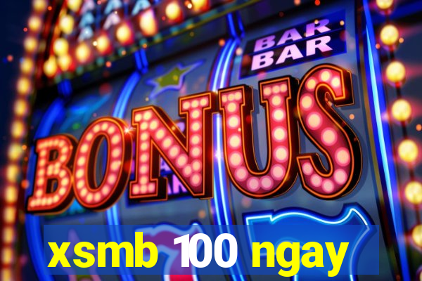 xsmb 100 ngay