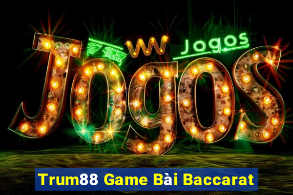 Trum88 Game Bài Baccarat