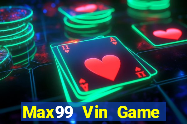 Max99 Vin Game Bài Đổi Thưởng B52