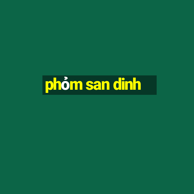 phỏm san dinh