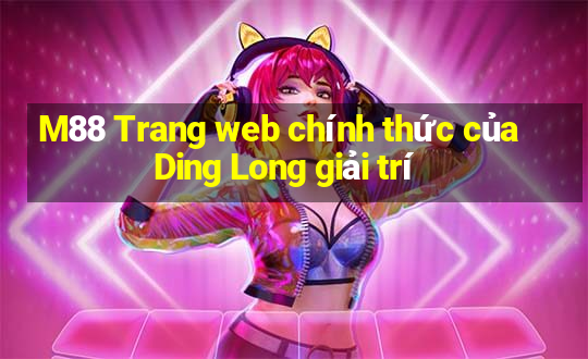 M88 Trang web chính thức của Ding Long giải trí