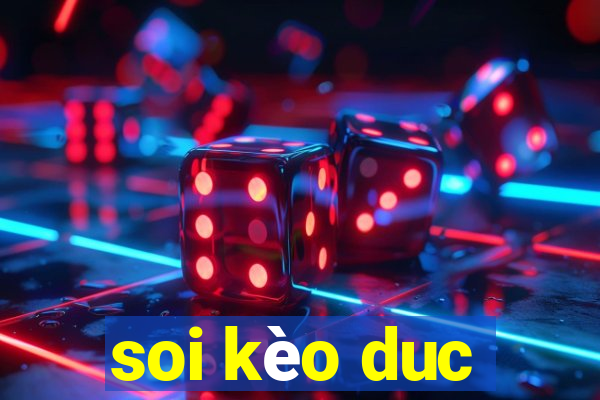 soi kèo duc