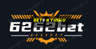 bet9 Kyushu