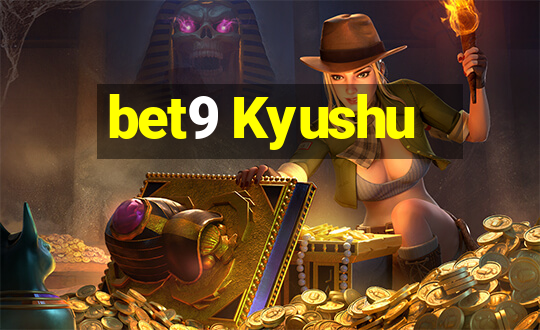 bet9 Kyushu