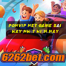 Ponvip Net Game Bài Hay Nhất Hiện Nay