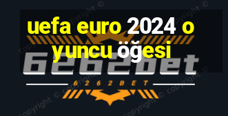 uefa euro 2024 oyuncu öğesi