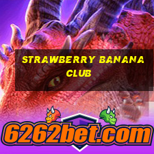 strawberry banana club