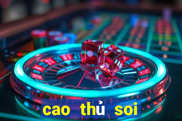 cao thủ soi cầu 188