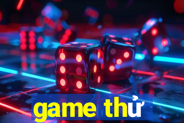 game thử