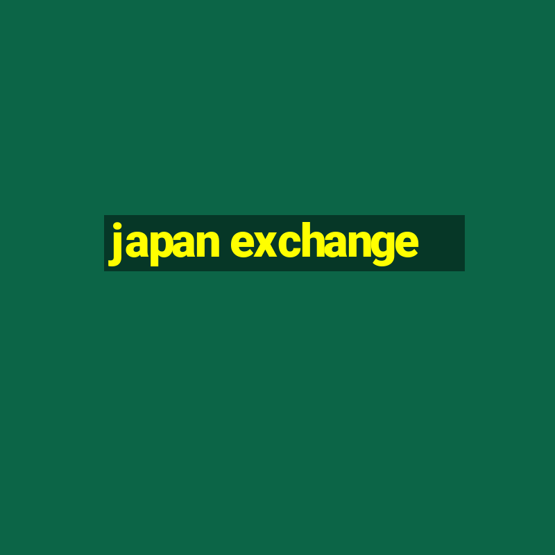 japan exchange