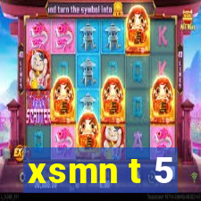 xsmn t 5