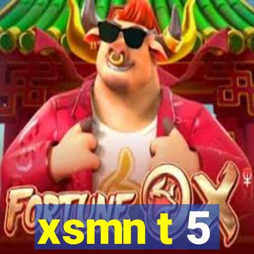 xsmn t 5