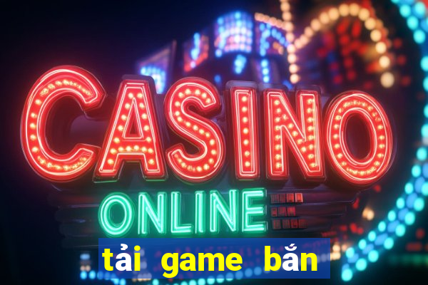 tải game bắn cá giải trí