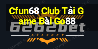 Cfun68 Club Tải Game Bài Go88