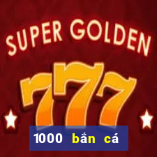 1000 bắn cá Tải về