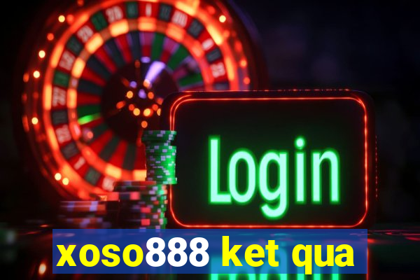 xoso888 ket qua