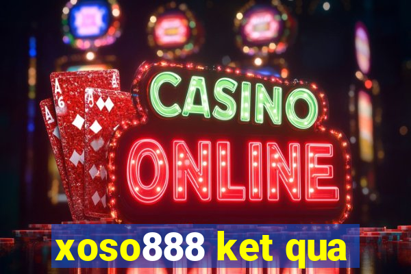 xoso888 ket qua