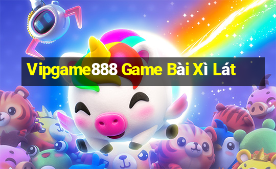 Vipgame888 Game Bài Xì Lát