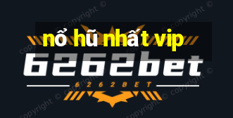 nổ hũ nhất vip